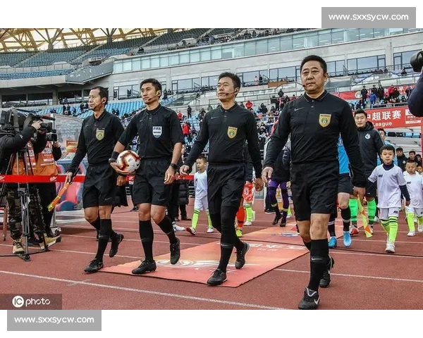 全面解读中超联赛比赛规则与裁判判罚执行标准最新调整要点和竞赛流程